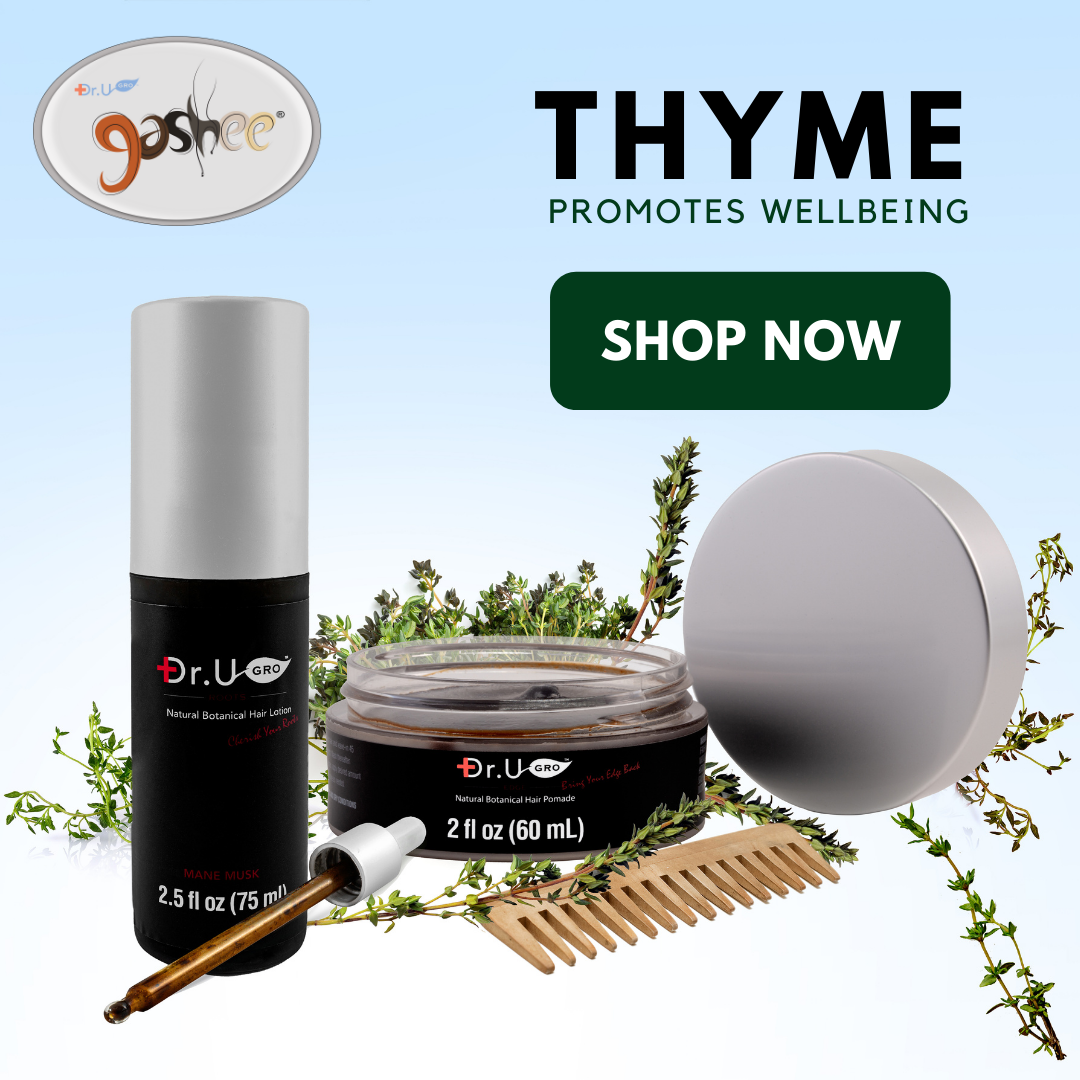 Thyme is an ingredient included in Gashee Hair Lotion and Pomade.