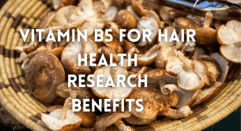 Vitamin B5 for Hair Growth, Hair Health: Benefits & Studies